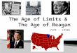 The Age of Limits &  The Age of Reagan