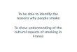 To be able to identify the reasons why people smoke