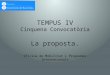 TEMPUS IV Cinquena Convocatòria La proposta