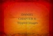 DANIEL CHAPTER 4: Toppled Images