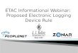 ETAC Informational  Webinar:  Proposed  Electronic Logging Device Rule
