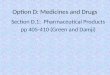 Option D: Medicines and Drugs