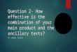 Question 2- How effective is the combination of your main product and the ancillary texts?