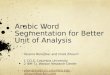 Arabic Word Segmentation for Better Unit of Analysis