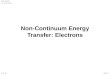 Non-Continuum Energy Transfer: Electrons