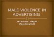 MALE VIOLENCE IN ADVERTISING
