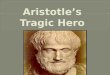 Aristotle’s  Tragic Hero