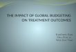 THE  IMPACT OF GLOBAL BUDGETING  ON TREATMENT OUTCOMES