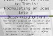 From Topic to Title to Thesis: Formulating an Idea into a  Research Project