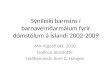 Sýnileiki barnsins í barnaverndarmálum fyrir dómstólum á Íslandi 2002-2009