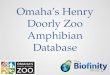 Omaha’s Henry Doorly Zoo Amphibian Database