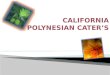 CALIFORNIA POLYNESIAN CATER’S