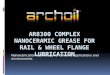 AR8300 complex  nanoceramic  grease FOR rail & wheel flange lubrication