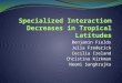 Specialized Interaction Decreases in Tropical Latitudes
