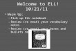 Welcome to ELL! 10/21/11