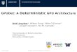 GPUDet: A  Deterministic  GPU Architecture