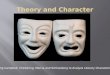 Theory and Character