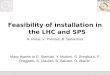 Feasibility of installation in the LHC and SPS A. Rossi, V.  Previtali , B.  Salvachua
