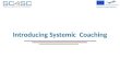 Introducing  Systemic   Coaching
