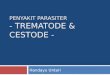 PENYAKIT PARASITER - TREMATODE & CESTODE -