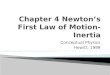 Chapter 4 Newton’s First Law of Motion- Inertia
