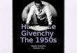 Hubert de GivenchyThe 1950s
