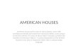 AMERICAN HOUSES