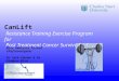 CanLift Resistance Training Exercise Program for        Post Treatment Cancer Survivors