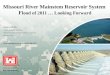 Missouri River Mainstem Reservoir System  F lood of 2011  Looking Forward