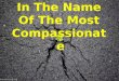 In The Name Of The Most Compassionate