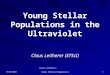 Young Stellar Populations in the Ultraviolet Claus Leitherer (STScI)