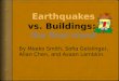 Earthquakes  vs. Buildings:  the final stand