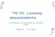“ PC  PC Latency measurements ”