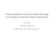 Implementation of Decentralized Damage Localization in Wireless Sensor Networks