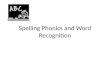 Spelling Phonics and Word Recognition