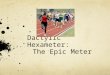 Dactylic Hexameter: The Epic Meter