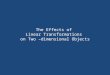 The Effects of  Linear Transformations  o n Two –dimensional Objects