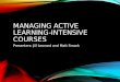 Managing Active Learning-Intensive Courses