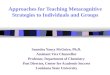 Approaches for Teaching Metacognitive Strategies to Individuals and Groups