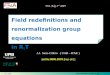 Field redefinitions and   renormalization group equations   in  R c T