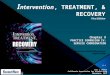 I ntervention , TREATMENT, &  RECOVERY First Edition