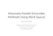 Massively Parallel Ensemble Methods Using Work Queue