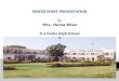 POWER POINT PRESENTATION By Mrs.  Huma  Khan D.A Tooba High School