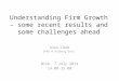 Understanding Firm Growth – some recent results and some challenges ahead