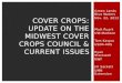 Cover crops: update on the Midwest cover crops council & current issues