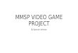 MMSP VIDEO GAME PROJECT