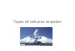 Types of volcanic eruption