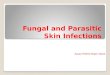 Fungal and Parasitic Skin Infections