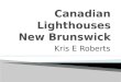 Canadian Lighthouses New Brunswick