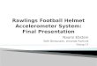 Rawlings Football Helmet Accelerometer System: Final Presentation